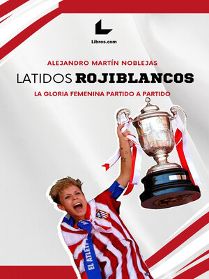 cover image of Latidos rojiblancos